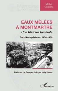 Eaux mêlées à Montmartre, une histoire familiale