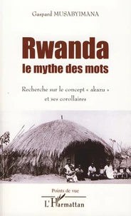 Rwanda, le mythe des mots