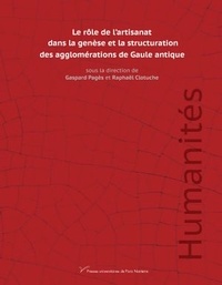 Gaspard Pages et Raphaël Clotuche - Le rôle de l’artisanat dans la genèse et la structuration des agglomérations de Gaule antique.