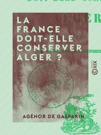 La France doit-elle conserver Alger ?