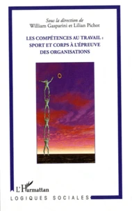 Les compétences au travail : sport et corps à l'épreuve des organisations