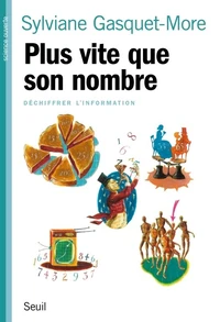 Plus Vite Que Son Nombre. Dechiffrer L'Information