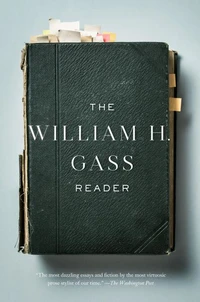 The William H. Gass Reader
