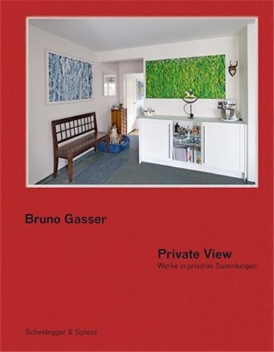  GASSER R - Bruno Gasser private view - Werke in privaten sammlungen.
