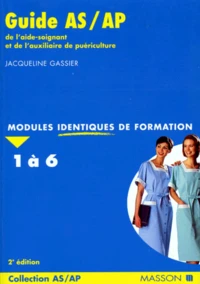 Modules Identiques De Formation 1 A 6 Formation. Guide As/Ap De L'Aide-Soignant Et De L'Auxiliaire De Puericulture