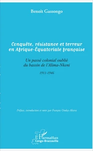 Conquête, résistance et terreur en Afrique-Equatoriale française