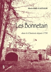 Gastaldi Marie-odile - Les Bonnetain dans le Clunisois depuis 1750.