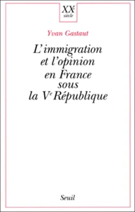 L'Immigration Et L'Opinion En France Sous La Veme Republique