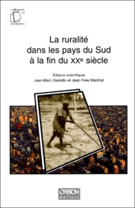 GASTELLU J.M. - La Ruralite Dans Les Pays Du Sud A La Fin Du Xxeme Siecle. Actes De L'Atelier, Montpellier, 2 Et 3 Avril 1996.