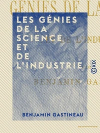 Les Génies de la science et de l'industrie
