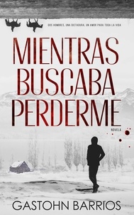  Gastohn Barrios - Mientras Buscaba Perderme (Edición Completa) - Mientras Buscaba, #0.