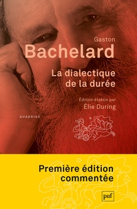Gaston Bachelard - La dialectique de la durée.