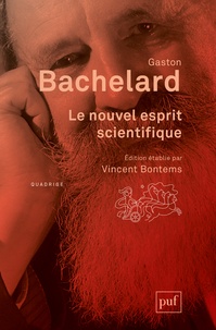 Gaston Bachelard - Le nouvel esprit scientifique.