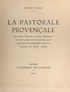Gaston Baty et Mathieu Varille - La pastorale provençale - En deux parties et huit tableaux.