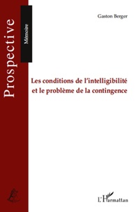 Gaston Berger - Les conditions de l'intelligibilité et le problème de la contingence.