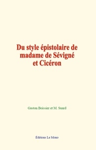 Gaston Boissier et M. Suard - Du style épistolaire de madame de Sévigné et Cicéron.