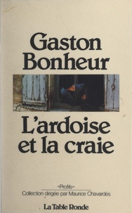 Gaston Bonheur - L'Ardoise et la craie - Entretiens avec Maurice Chavardès.