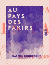 Gaston Bonnefont - Au pays des fakirs.