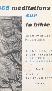 Gaston Brillet - 365 méditations sur la Bible pour tous les jours de l'année (2). Poèmes. Méditations de 92 à 183.