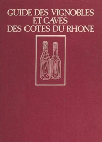 Guide des vignerons et caves des Côtes du Rhône
