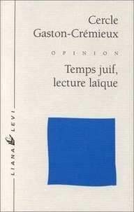 Gaston C Cercle - Temps juif, lecture laïque.