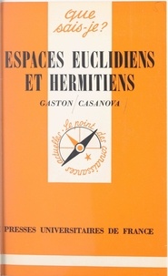 Gaston Casanova et Paul Angoulvent - Espaces euclidiens et hermitiens.