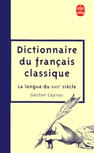 Dictionnaire du français classique. La langue du XVIIème siècle.pdf