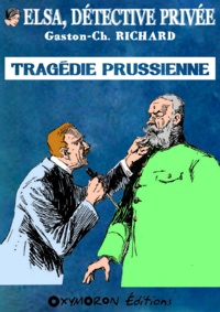 Gaston-Ch. Richard - Tragédie prussienne.