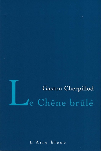 Gaston Cherpillod - Le chêne brûlé.