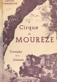 Gaston Combarnous et René Mas - Le cirque de Mourèze - Triomphe de la Dolomie.