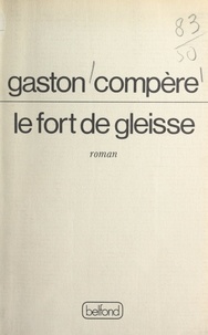 Gaston Compère - Le Fort de Gleisse.