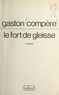Gaston Compère - Le Fort de Gleisse.