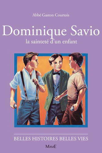 Dominique Savio. La Saintete D'Un Enfant