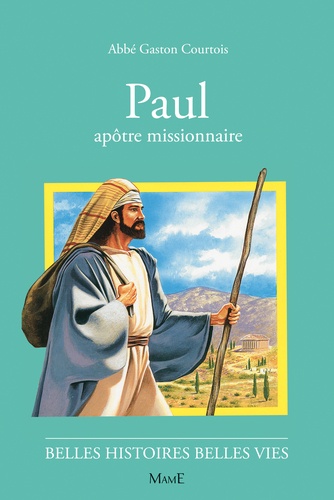 Paul. Apotre Missionnaire