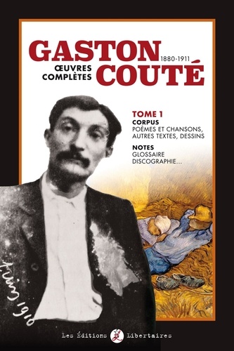 Gaston Couté (1880-1911) Oeuvres complètes. Tome 1, Corpus
