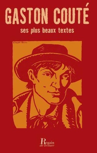 Gaston Couté - Gaston Couté - Ses plus beaux textes.