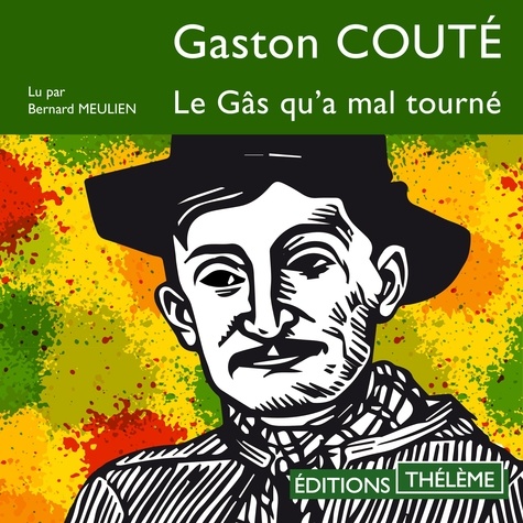 Gaston Couté et Bernard Meulien - Le Gâs qu'a mal tourné.
