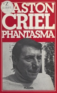 Gaston Criel - Phantasma.