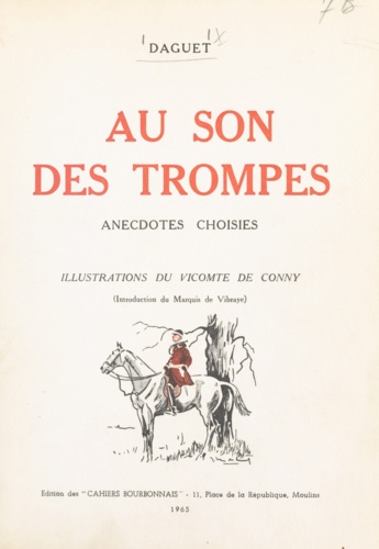 Gaston Daguet et  de Conny - Au son des trompes - Anecdotes choisies.