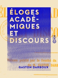 Gaston Darboux - Éloges académiques et discours.