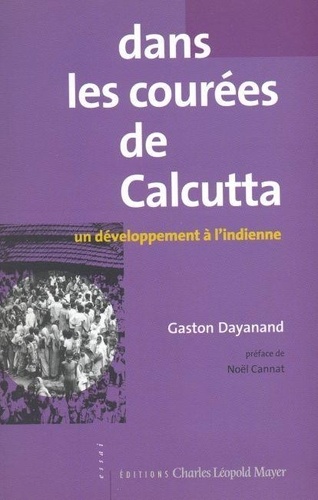 Gaston Dayanand - Dans les courées de Calcutta - Un développement à l'indienne.