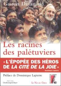 Les Racines Des Paletuviers. L'Epopee Des Heros De La Cite De La Joie