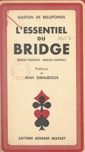 Gaston de Bellefonds et Jean Giraudoux - L'essentiel du bridge - Bridge plafond. Bridge contrat.