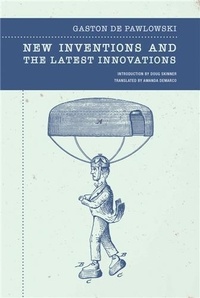 Gaston de Pawlowski - New Inventions and the Latest Innovations.