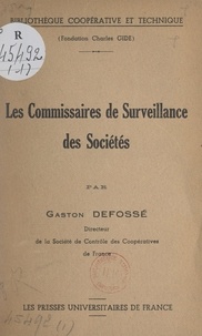 Gaston Défossé et  Sections Coopératives d'Échang - Les commissaires de surveillance des sociétés - Modifications apportées à la loi du 24 juillet 1867 par les décrets-lois d'août et octobre 1935 complétés par le règlement d'administration publique du 29 juin 1936.