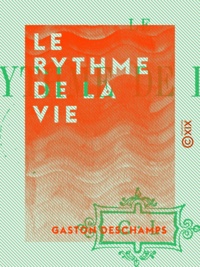 Gaston Deschamps - Le Rythme de la vie.