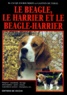 Gaston Dutheil et Jacques Bourdon - Le Beagle, Le Harrier Et Le Beagle-Harrier.