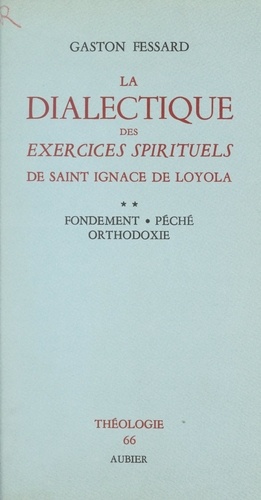 La dialectique des Exercices Spirituels de Saint Ignace de Loyola (2). Fondement, péché, orthodoxie