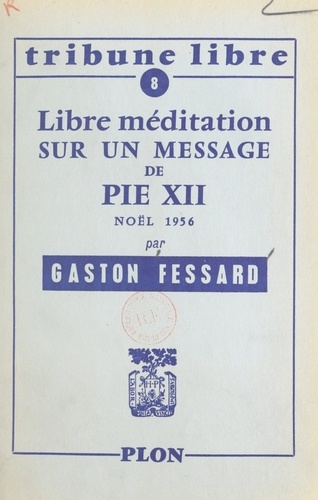 Libre méditation sur un message de Pie XII. Noël 1956