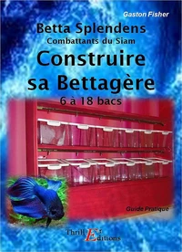 Betta Splendens - Construire sa Bettagère
